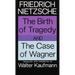 The Birth of Tragedy and the Case of Wagner