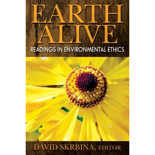 Earth Alive: Readings in Environmental Ethics
