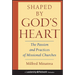 Shaped by God's Heart: The Passion and Practices of Missional Churches