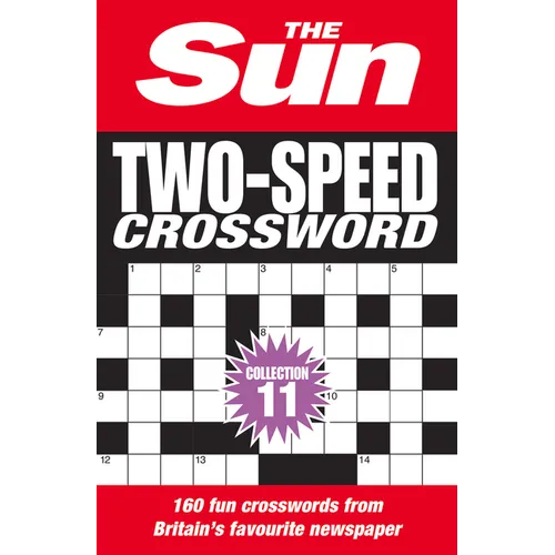 Sun Two-Speed Crossword Collection 11: 160 Two-In-One Cryptic and Coffee Time Crosswords