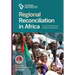 Regional Reconciliation in Africa: The Elusive Dimension of Peace and Security