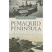Pemaquid Peninsula: A Midcoast Maine History