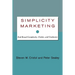 Simplicity Marketing: End Brand Complexity, Clutter, and Confusion