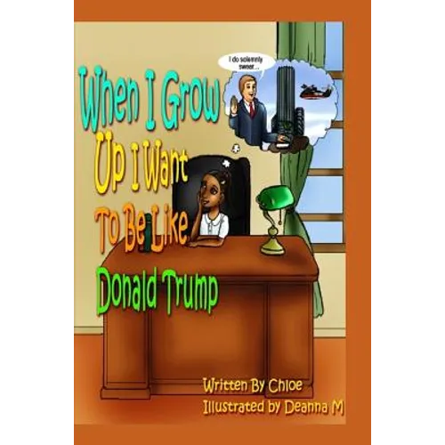 When I Grow Up I Want to Be Like Donald Trump