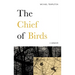 The Chief of Birds: A Memoir