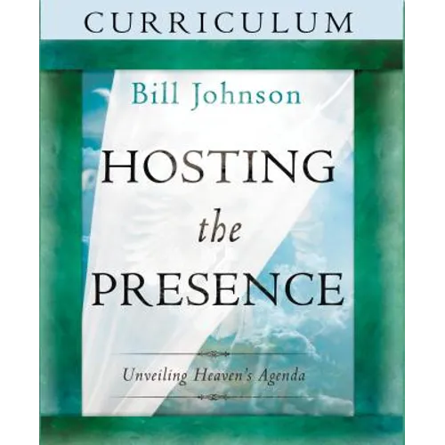 Hosting the Presence Curriculum: Unveiling Heaven's Agenda [With Workbook and 2 DVDs]
