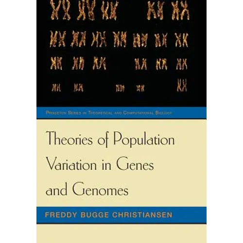 Theories of Population Variation in Genes and Genomes