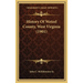 History Of Wetzel County, West Virginia (1901)