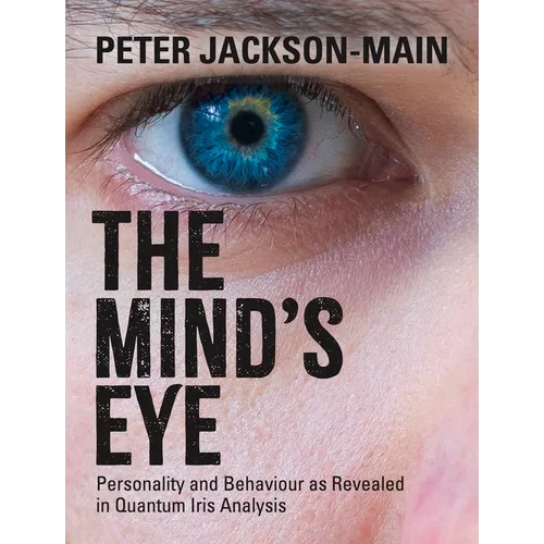The Mind's Eye: Personality and Behaviour as Revealed in Quantum Iris Analysis