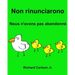 Non rinunciarono Nous n'avons pas abandonné: Libro illustrato per bambini Italiano-Francese (Edizione bilingue)