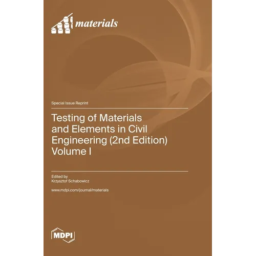 Testing of Materials and Elements in Civil Engineering (2nd Edition): Volume I