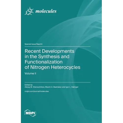 Recent Developments in the Synthesis and Functionalization of Nitrogen Heterocycles: Volume II