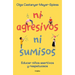 Ni Agresivos Ni Sumisos. Educar Niños Asertivos Y Respetuosos / Neither Aggressive Nor Submissive