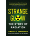 Strange Glow: The Story of Radiation