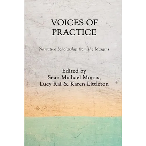 Voices of Practice: Narrative Scholarship from the Margins