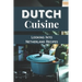 Dutch Cuisine: Looking Into Netherland Recipes: Unique Dutch Dishes