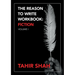The Reason to Write Workbook: Fiction: Volume I