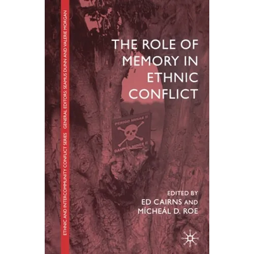 The Role of Memory in Ethnic Conflict