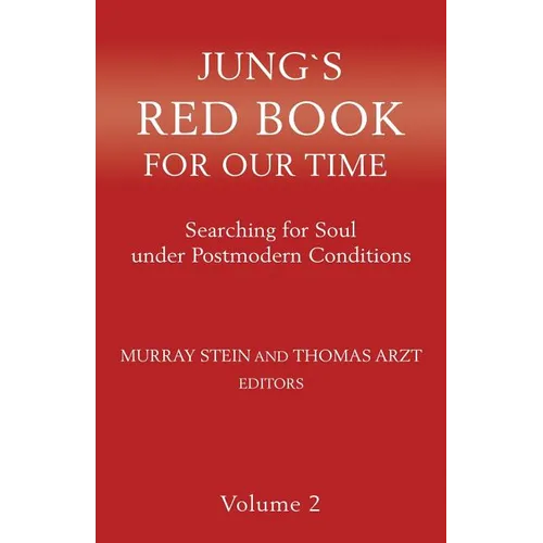 Jung`s Red Book For Our Time: Searching for Soul under Postmodern Conditions Volume 2