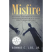 Misfire: Recovering & Restoring an Estranged Relationship Between Me & My Father When It Seemed Impossible
