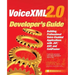 VoiceXML 2.0 Developer's Guide: Building Professional Voice Enabled Applications with JSP, ASP & Coldfusion