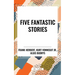 Five Fantastic Stories: Works by Algis Budrys,