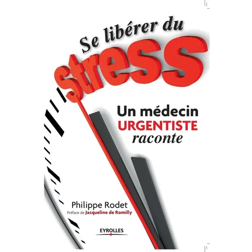 Se libérer du stress: Un médecin URGENTISTE raconte