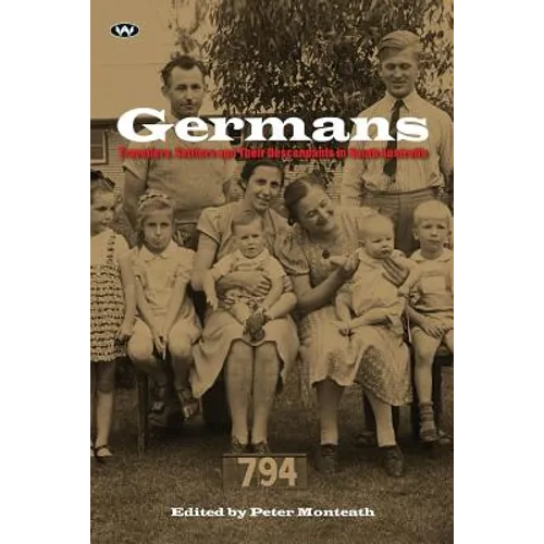 Germans: Travellers, settlers and their descendants in South Australia