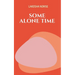 Some Alone Time