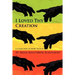 I Loved Thy Creation
