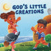 God's Little Creations: Rhyming Christian Book Teaching Babies and Toddlers about God's Greatest Blessings