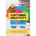 Capturing Creativity: 20 Easy Ways to Bring Low-Tech STEAM into Your Classroom