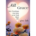 All Grace: New Teachings from Jesus on the Truth About Life