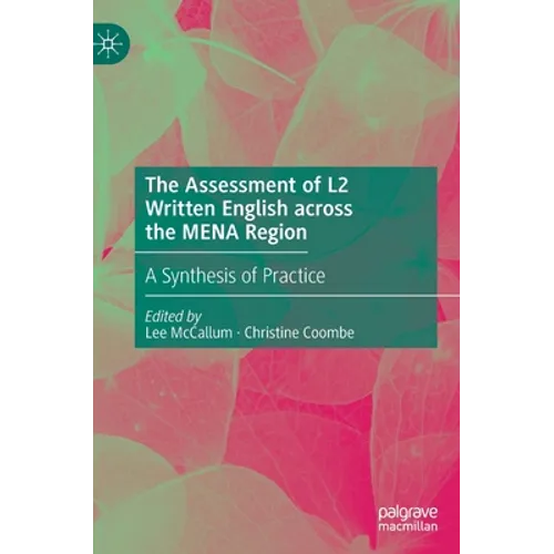 The Assessment of L2 Written English Across the Mena Region: A Synthesis of Practice