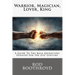 Warrior, Magician, Lover, King: A Guide To The Male Archetypes Updated For The 21st Century: A guide to men's archetypes, emotions, and the developmen