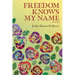 Freedom Knows My Name: Poems