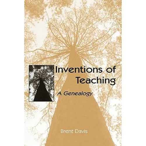 Inventions of Teaching: A Genealogy