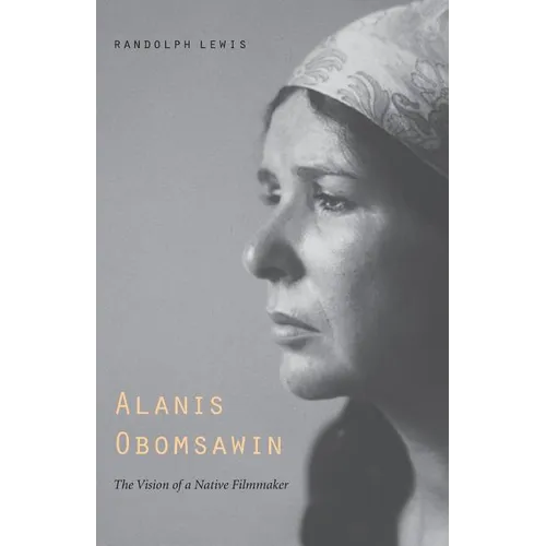 Alanis Obomsawin: The Vision of a Native Filmmaker