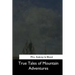 True Tales of Mountain Adventures