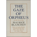 Gaze of Orpheus: And Other Literary Essays