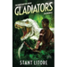 Gladiators: The Collected Prequels to The Dakotaraptor Riders