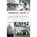 World War II and Chester County, Pennsylvania