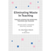 Eliminating Waste In Teaching: Timeless Lessons for Improving Teaching and Training