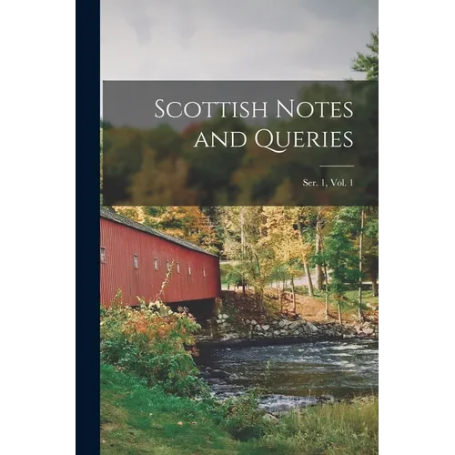 Scottish Notes and Queries; Ser. 1, Vol. 1