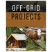Off-Grid Projects: Mastering Self-Sufficiency