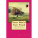 Same World New Mind: The Wellbeing Guide for the Mind Body & Soul