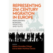 Representing 21st-Century Migration in Europe: Performing Borders, Identities and Texts