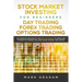 Stock Market Investing for Beginners, Day Trading, Forex Trading, Options Trading: The Complete Package of the Best Strategies to Know How to Profit i