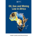 Oil, Gas and Mining Law in Africa