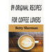 89 Original Recipes for Coffee Lovers